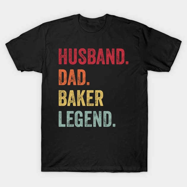 Funny Vintage Husband Dad Baker Legend T-Shirt by ChadPill